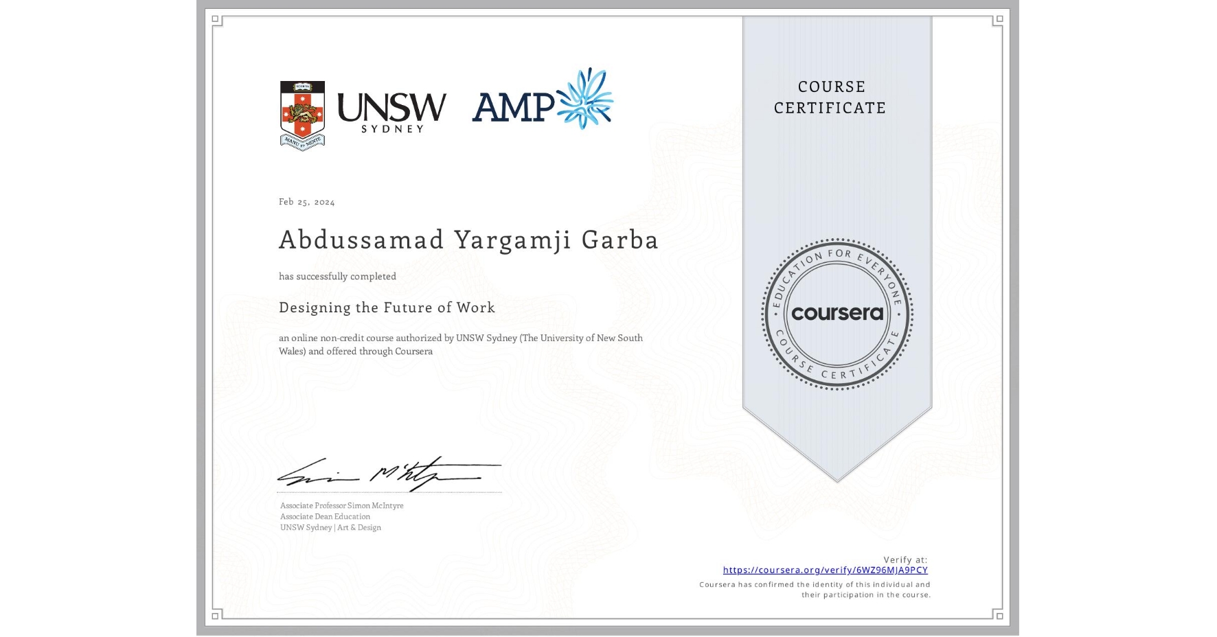 View certificate for Abdussamad Yargamji  Garba, Designing the Future of Work, an online non-credit course authorized by UNSW Sydney (The University of New South Wales) and offered through Coursera