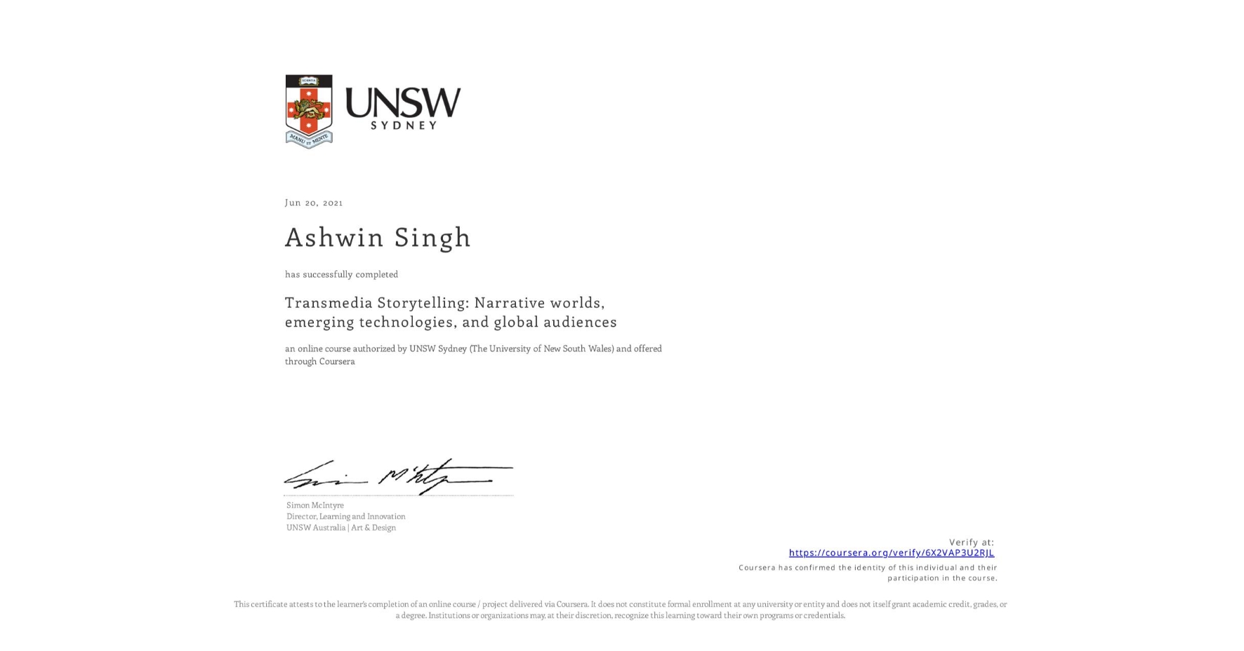 View certificate for Ashwin Singh, Transmedia Storytelling: Narrative worlds, emerging technologies, and global audiences, an online non-credit course authorized by UNSW Sydney (The University of New South Wales) and offered through Coursera