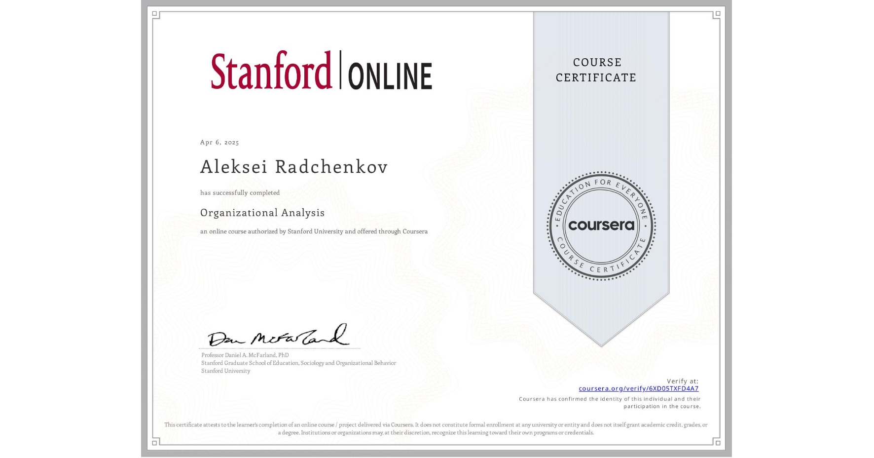 View certificate for Aleksei Radchenkov, Organizational Analysis , an online non-credit course authorized by Stanford University and offered through Coursera