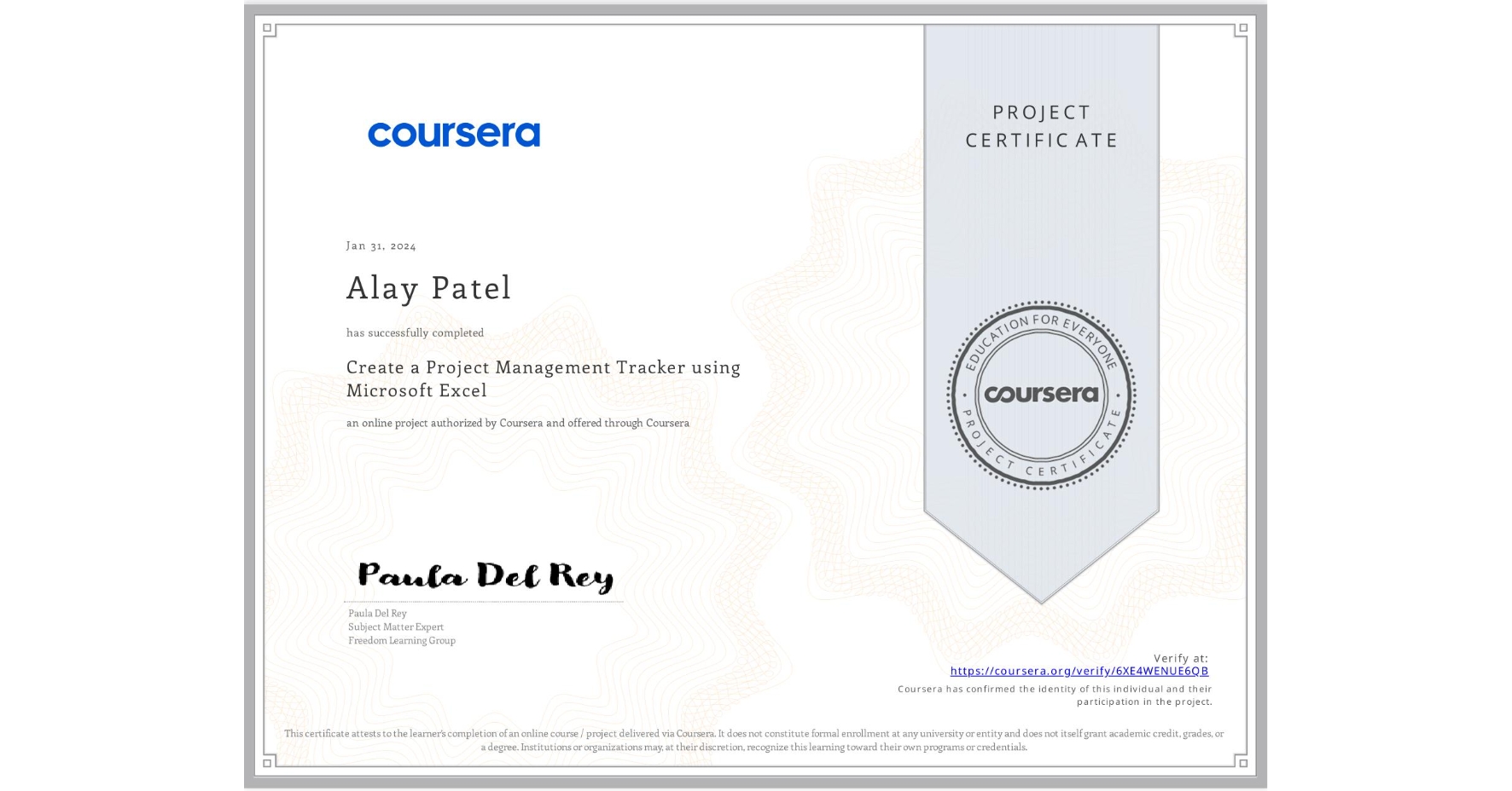 View certificate for Alay Patel, Create a Project Management Tracker using Microsoft Excel, an online non-credit course authorized by Coursera and offered through Coursera