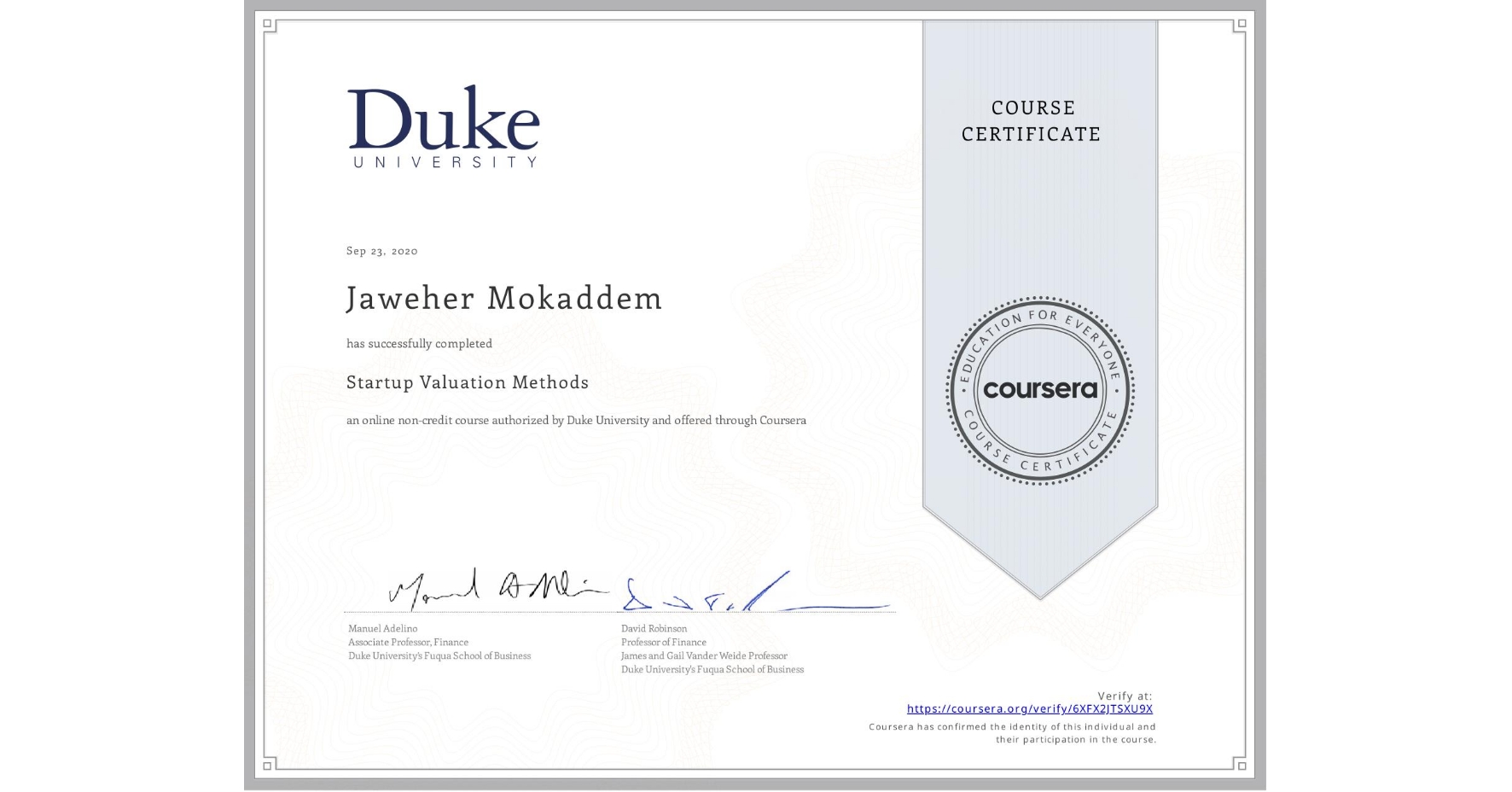 View certificate for Jaweher Mokaddem, Startup Valuation Methods, an online non-credit course authorized by Duke University and offered through Coursera