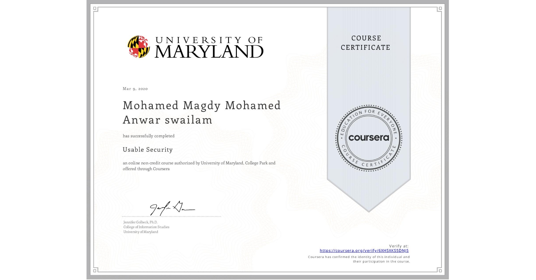 View certificate for Mohamed Magdy Mohamed Anwar swailam, Usable Security, an online non-credit course authorized by University of Maryland, College Park and offered through Coursera