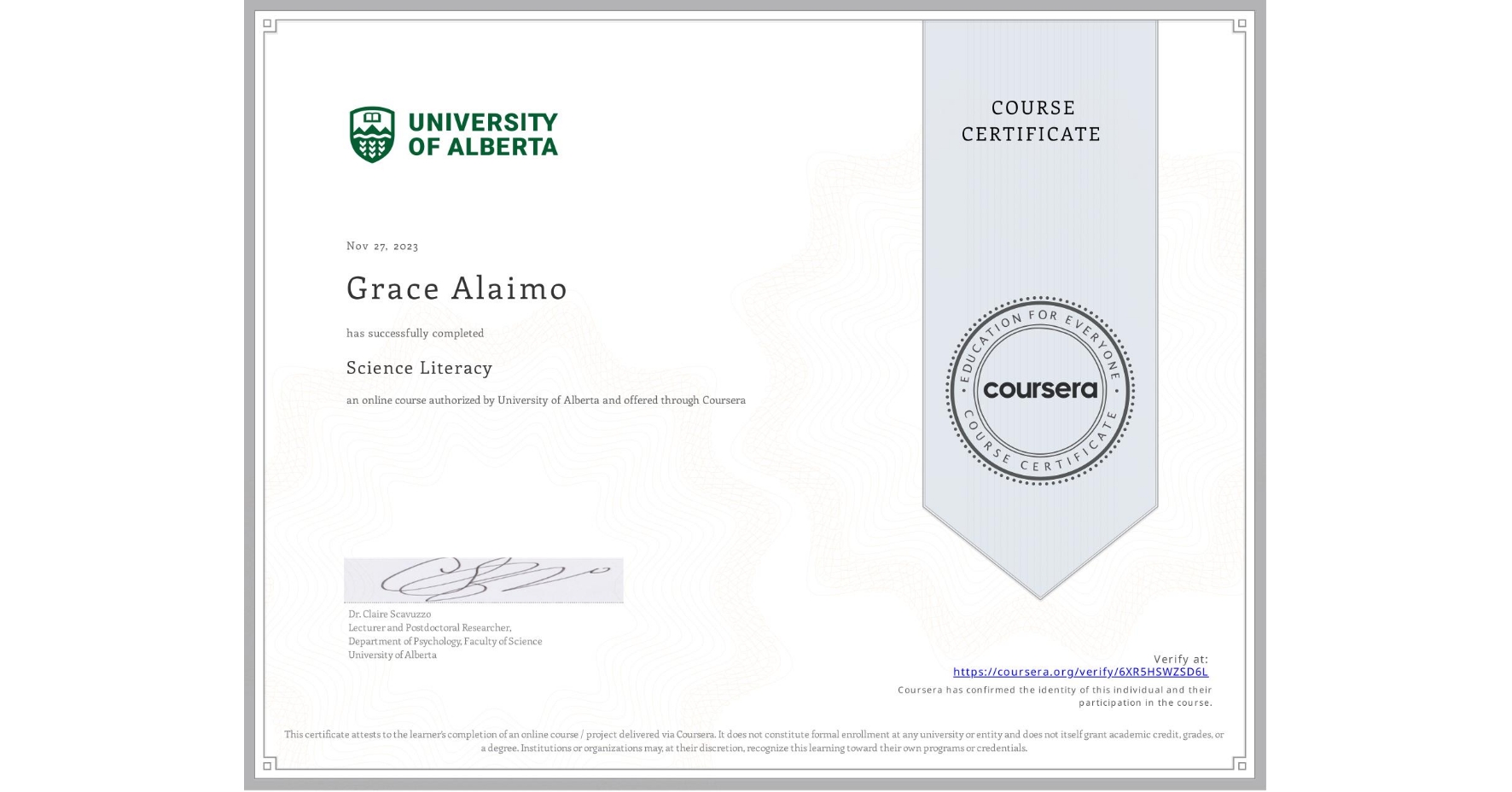View certificate for Grace Alaimo, Science Literacy , an online non-credit course authorized by University of Alberta and offered through Coursera