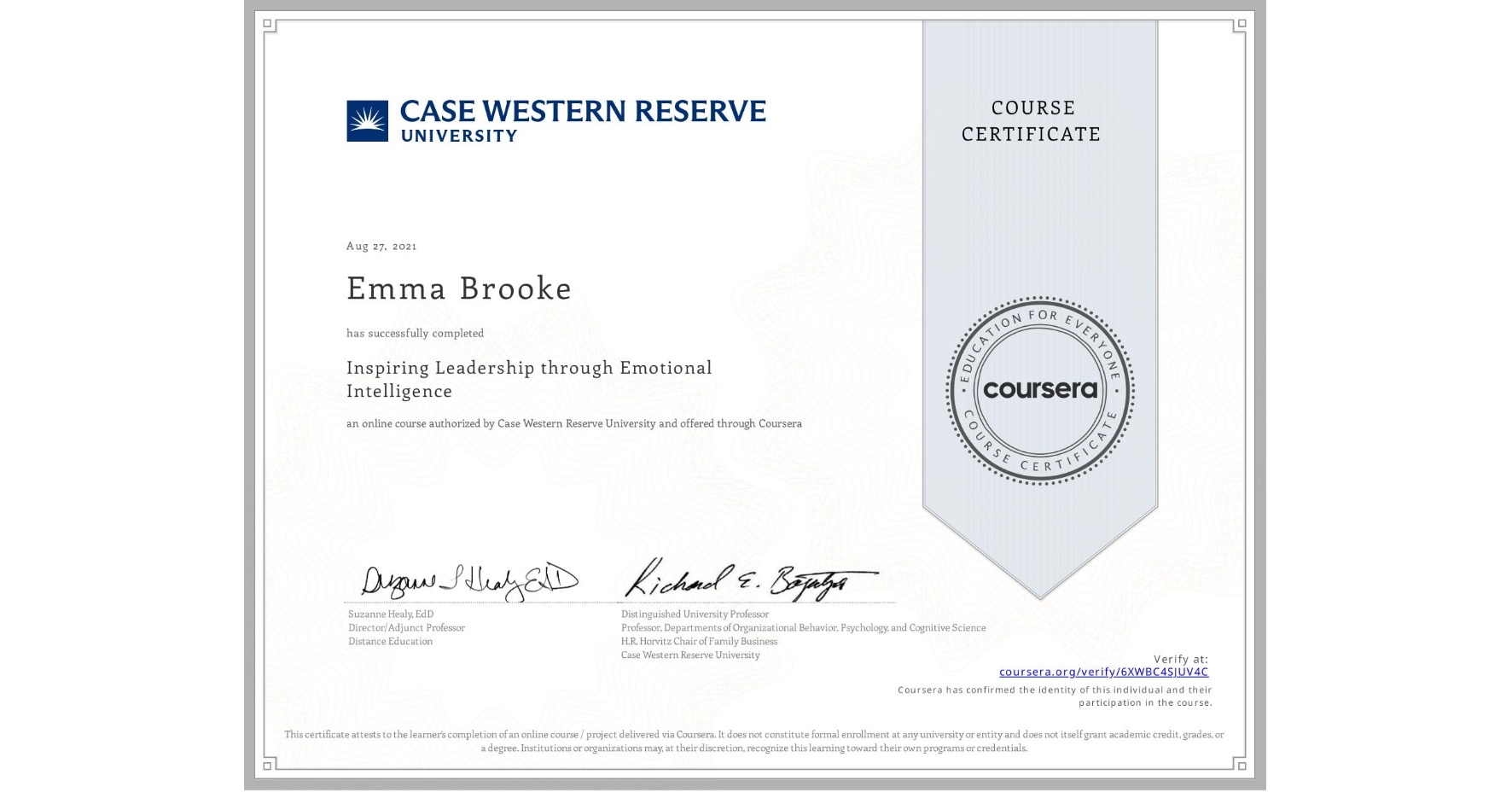 View certificate for Emma Brooke, Inspiring Leadership through Emotional Intelligence, an online non-credit course authorized by Case Western Reserve University and offered through Coursera