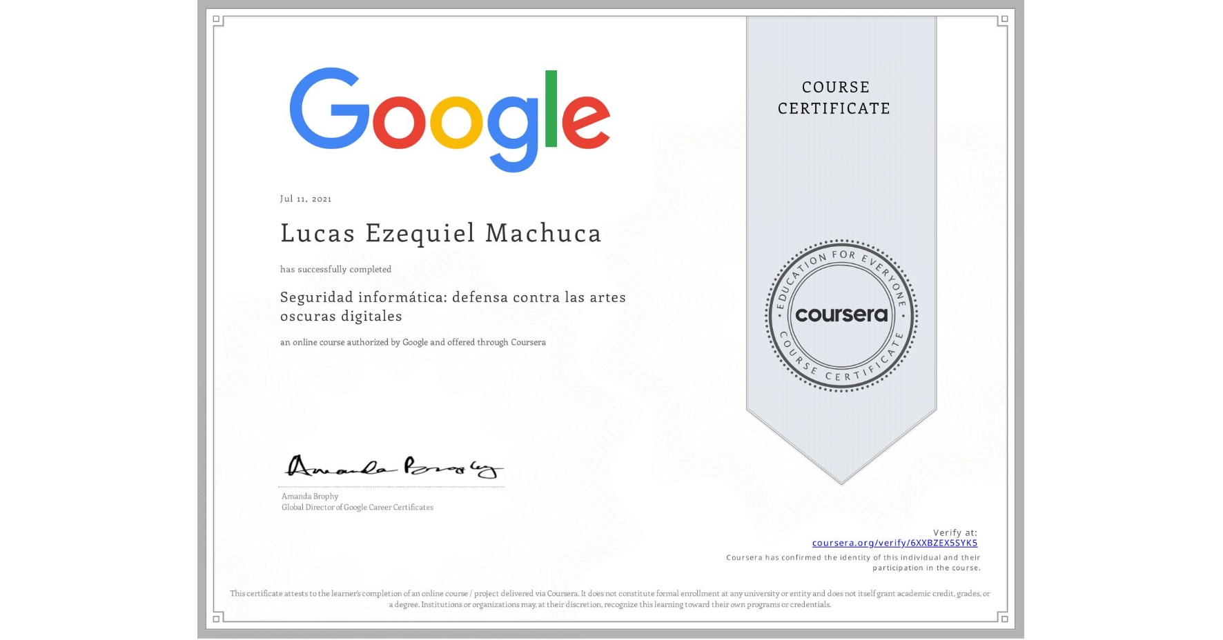 View certificate for Lucas Ezequiel Machuca, Seguridad informática: defensa contra las artes oscuras digitales, an online non-credit course authorized by Google and offered through Coursera