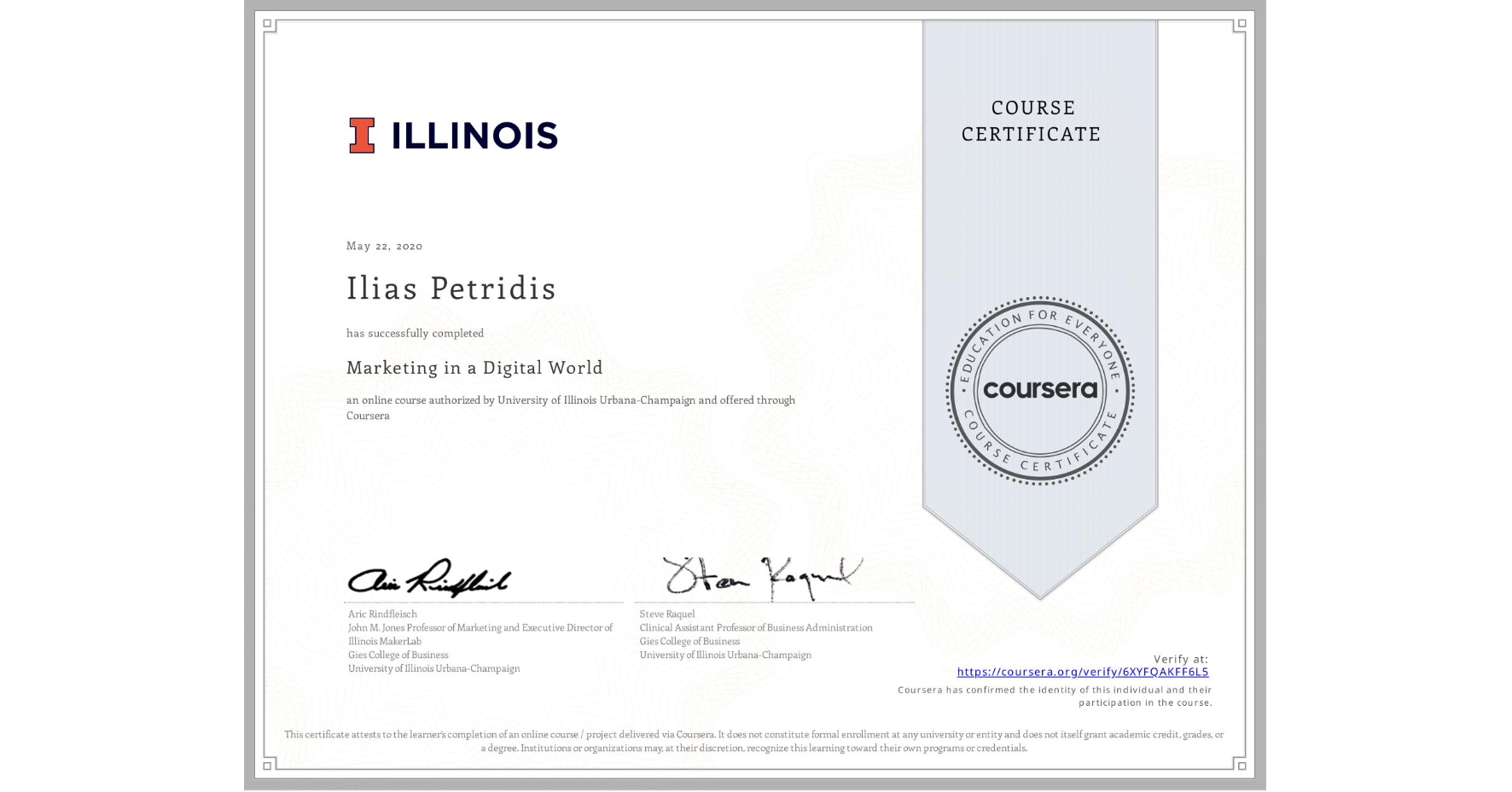 View certificate for Ilias Petridis, Marketing in a Digital World, an online non-credit course authorized by University of Illinois Urbana-Champaign and offered through Coursera