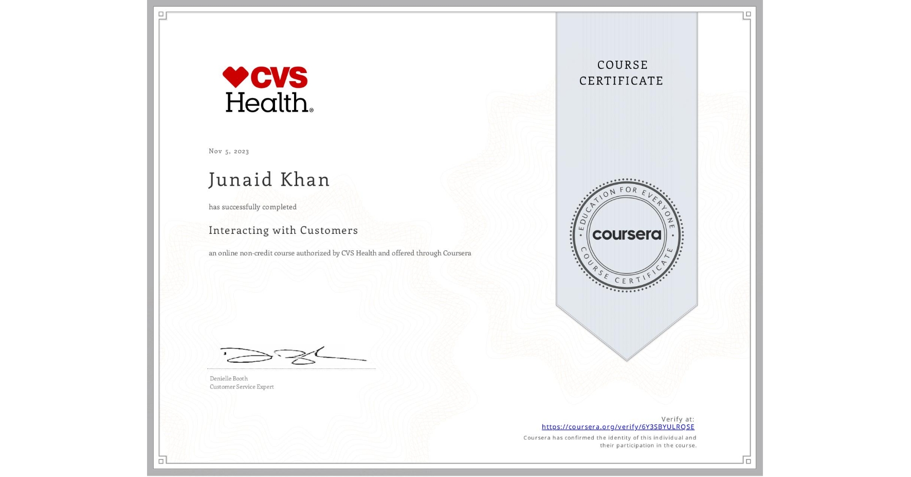 View certificate for Junaid Khan, Interacting with Customers, an online non-credit course authorized by CVS Health and offered through Coursera