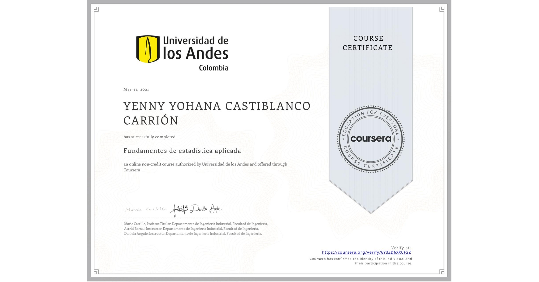 View certificate for YENNY YOHANA CASTIBLANCO CARRIÓN, Fundamentos de estadística aplicada, an online non-credit course authorized by Universidad de los Andes and offered through Coursera