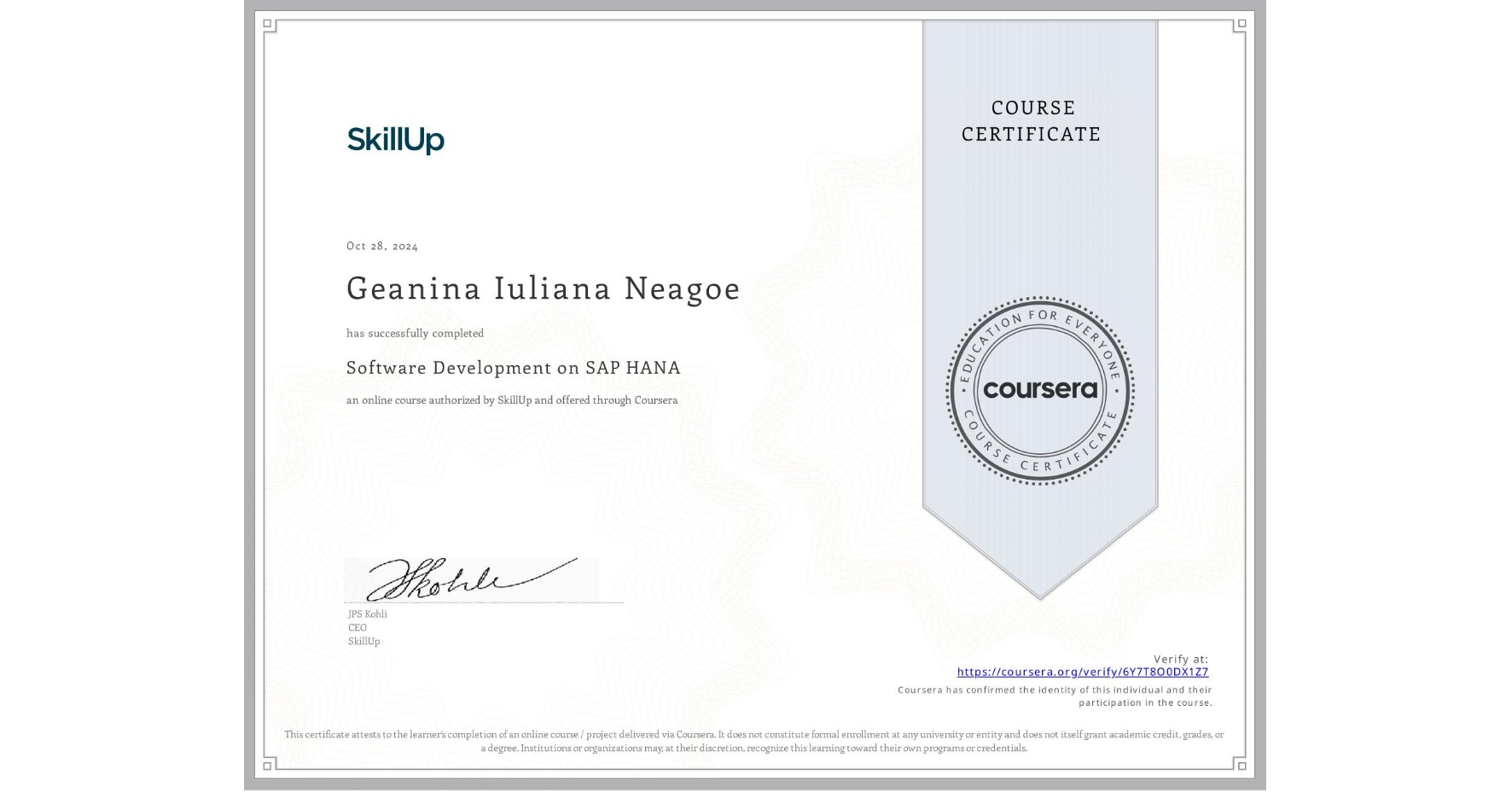 View certificate for Geanina Iuliana Neagoe, Software Development on SAP HANA, an online non-credit course authorized by SkillUp and offered through Coursera