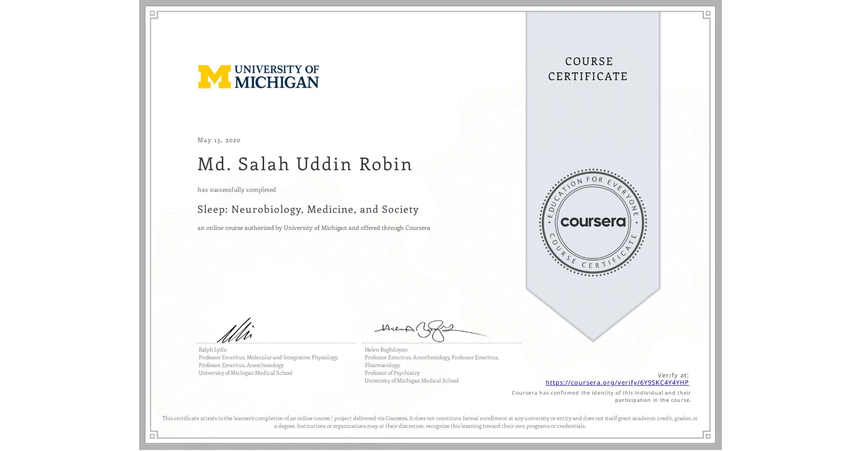 View certificate for Md. Salah Uddin Robin, Sleep: Neurobiology, Medicine, and Society, an online non-credit course authorized by University of Michigan and offered through Coursera