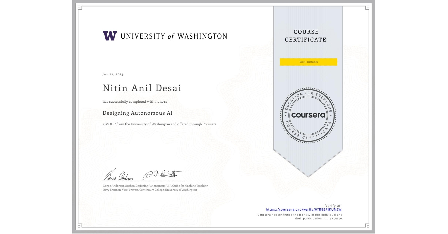 View certificate for Nitin Anil Desai, Designing Autonomous AI, an online non-credit course authorized by University of Washington and offered through Coursera
