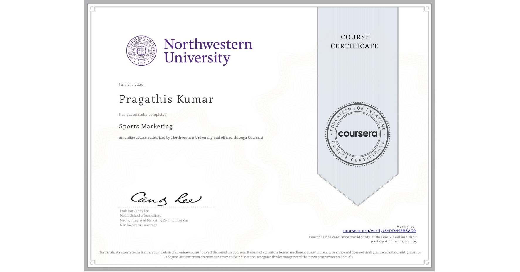 View certificate for Pragathis Kumar, Sports Marketing, an online non-credit course authorized by Northwestern University and offered through Coursera