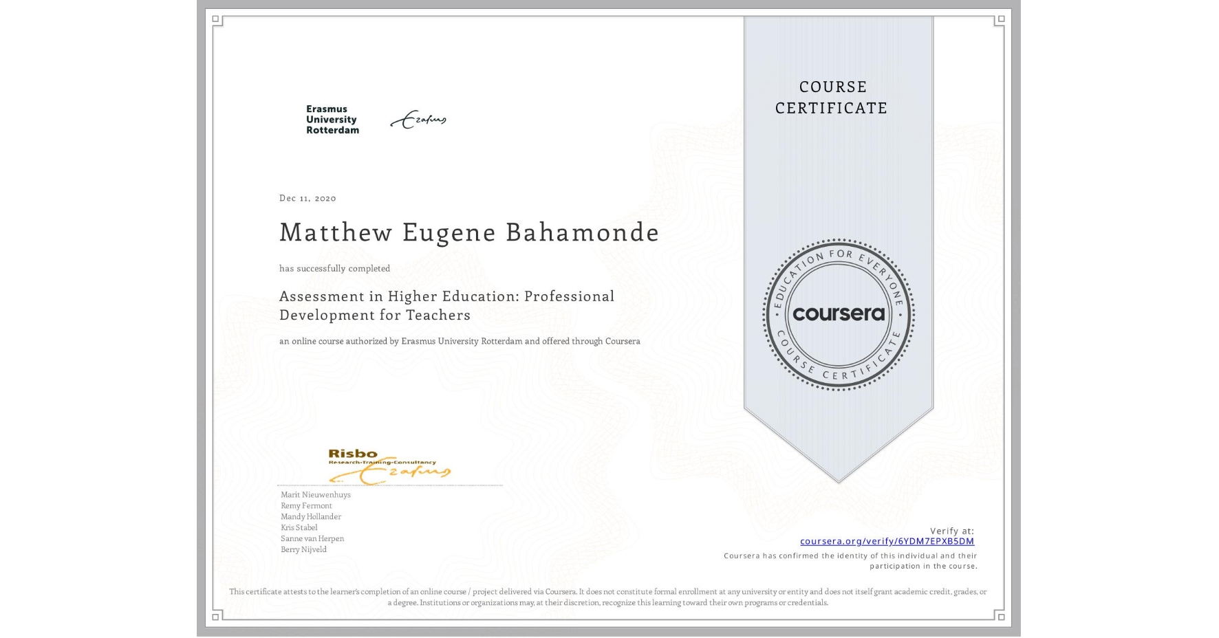 View certificate for Matthew Eugene Bahamonde, Assessment in Higher Education: Professional Development for Teachers, an online non-credit course authorized by Erasmus University Rotterdam and offered through Coursera