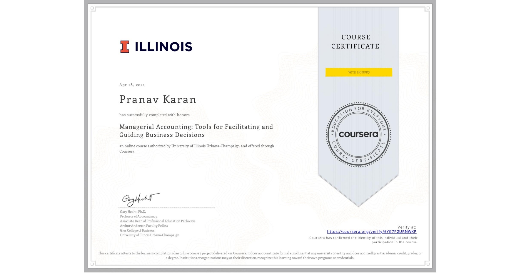 View certificate for Pranav Karan, Managerial Accounting: Tools for Facilitating and Guiding Business Decisions, an online non-credit course authorized by University of Illinois Urbana-Champaign and offered through Coursera