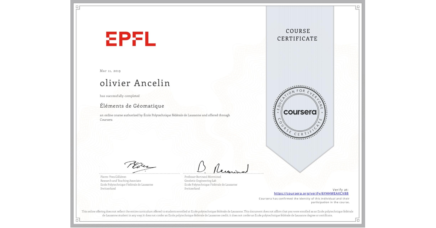 View certificate for olivier Ancelin, Éléments de Géomatique, an online non-credit course authorized by École Polytechnique Fédérale de Lausanne and offered through Coursera
