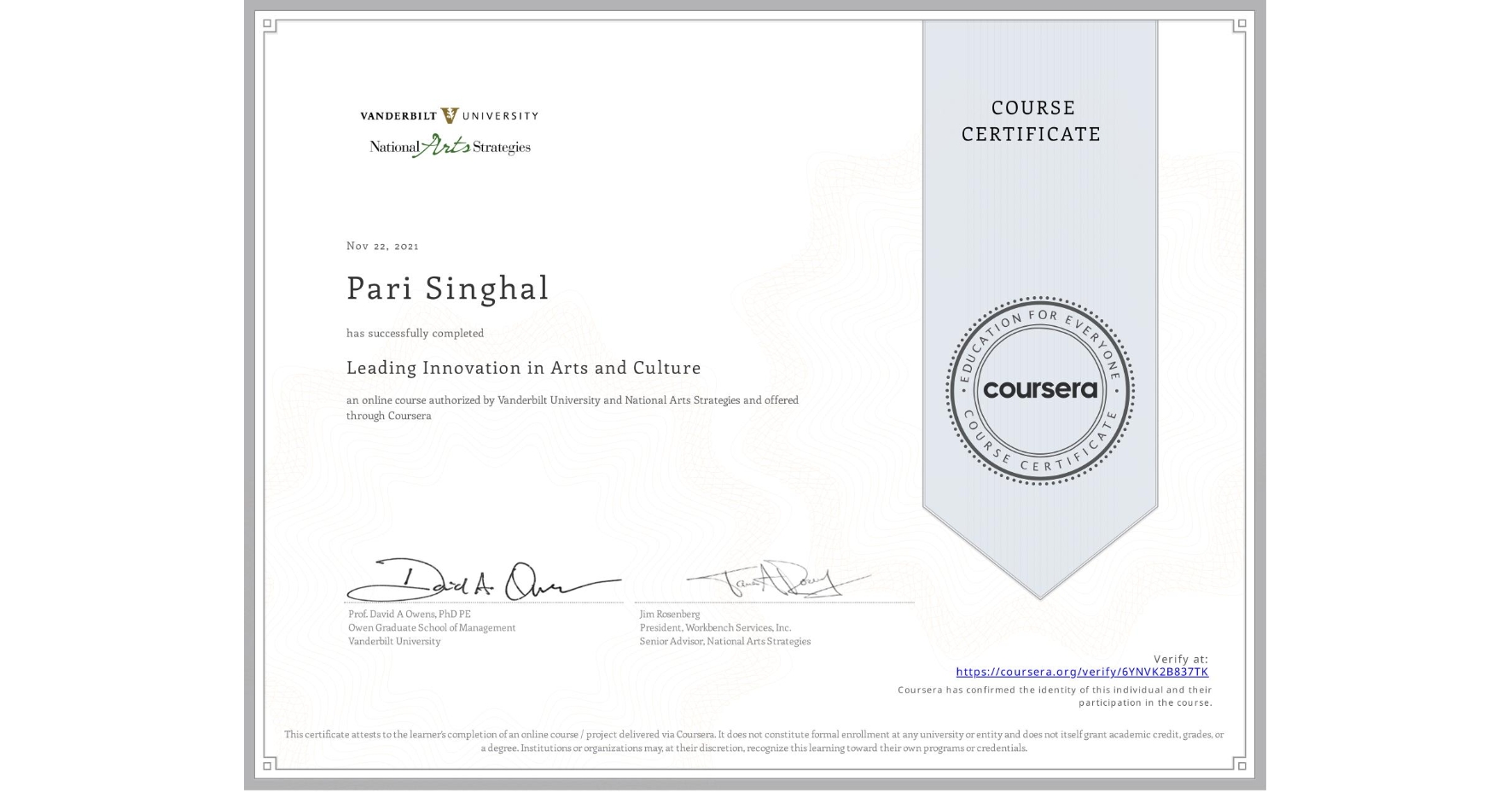 View certificate for Pari Singhal, Leading Innovation in Arts and Culture, an online non-credit course authorized by Vanderbilt University & National Arts Strategies and offered through Coursera