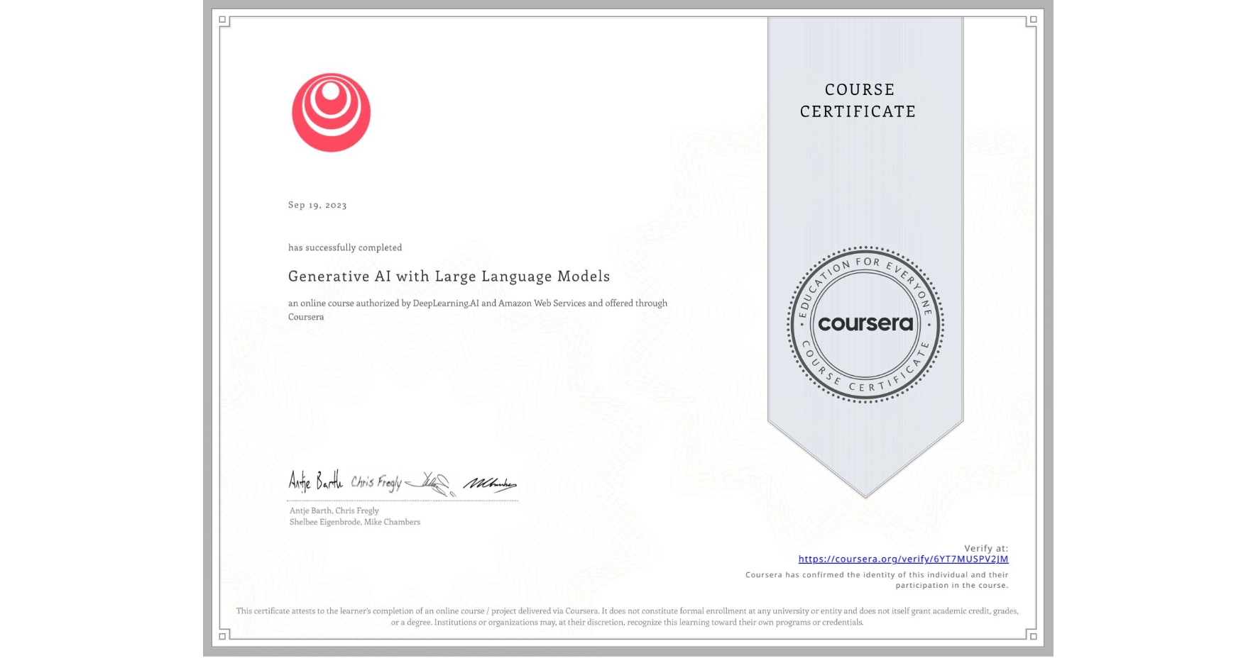 View certificate for  , Generative AI with Large Language Models, an online non-credit course authorized by DeepLearning.AI & Amazon Web Services and offered through Coursera