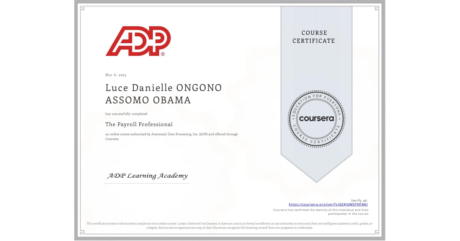 View certificate for Luce Danielle ONGONO ASSOMO OBAMA, The Payroll Professional, an online non-credit course authorized by Automatic Data Processing, Inc. (ADP) and offered through Coursera