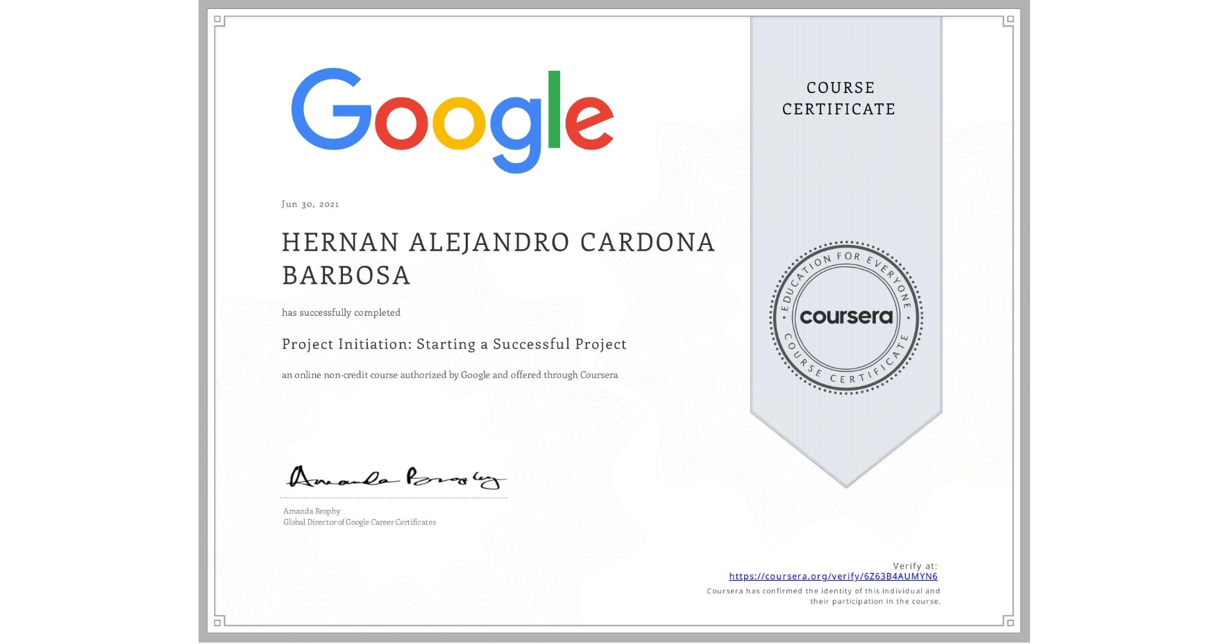 View certificate for HERNAN ALEJANDRO  CARDONA BARBOSA, Project Initiation: Starting a Successful Project, an online non-credit course authorized by Google and offered through Coursera