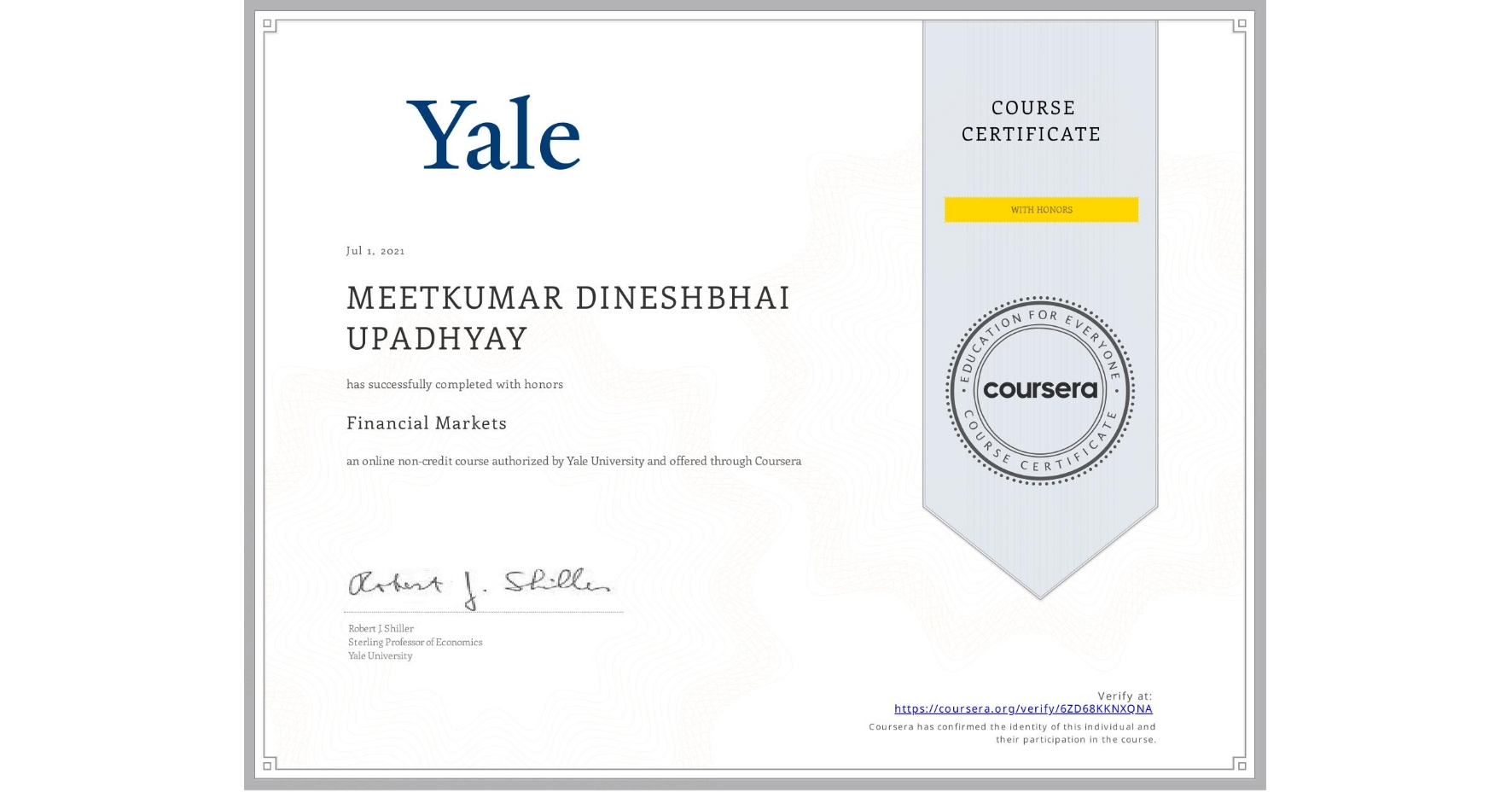 View certificate for MEETKUMAR DINESHBHAI UPADHYAY, Financial Markets, an online non-credit course authorized by Yale University and offered through Coursera