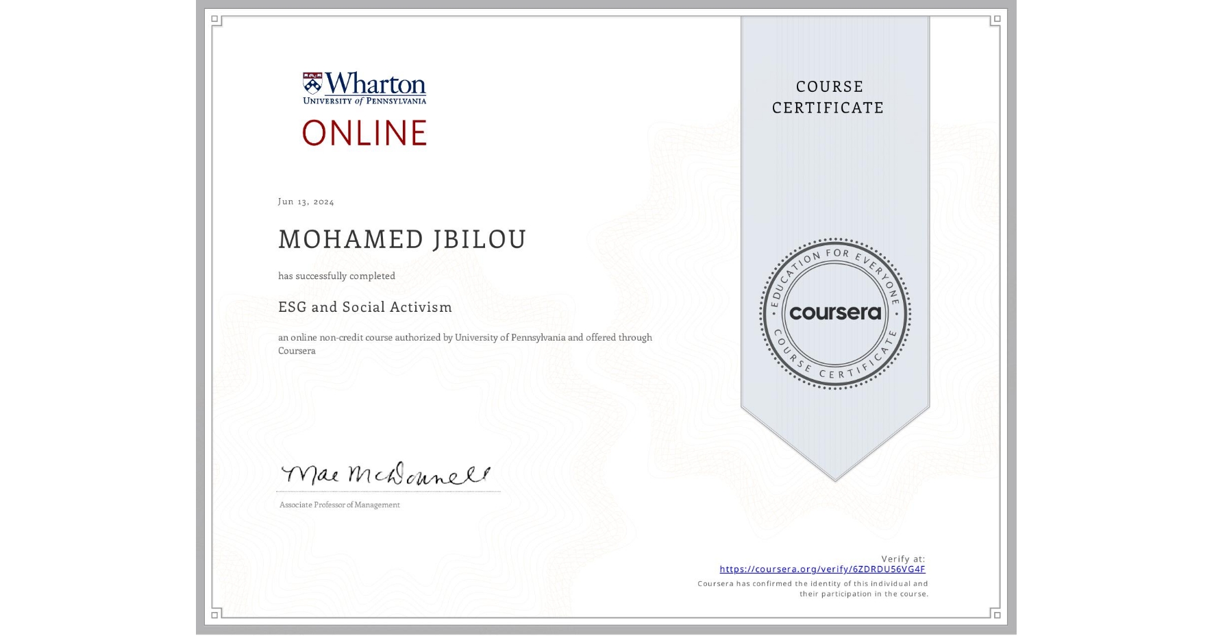 View certificate for MOHAMED JBILOU, ESG and Social Activism, an online non-credit course authorized by University of Pennsylvania and offered through Coursera