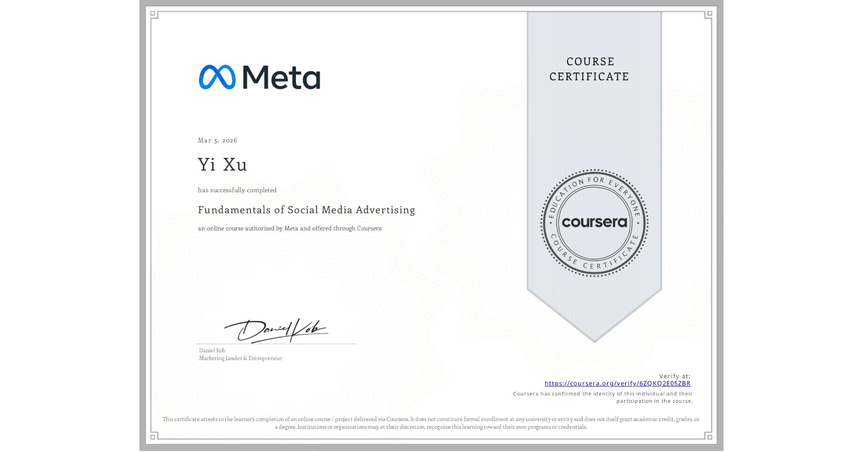 View certificate for Yi Xu, Fundamentals of Social Media Advertising, an online non-credit course authorized by Meta and offered through Coursera