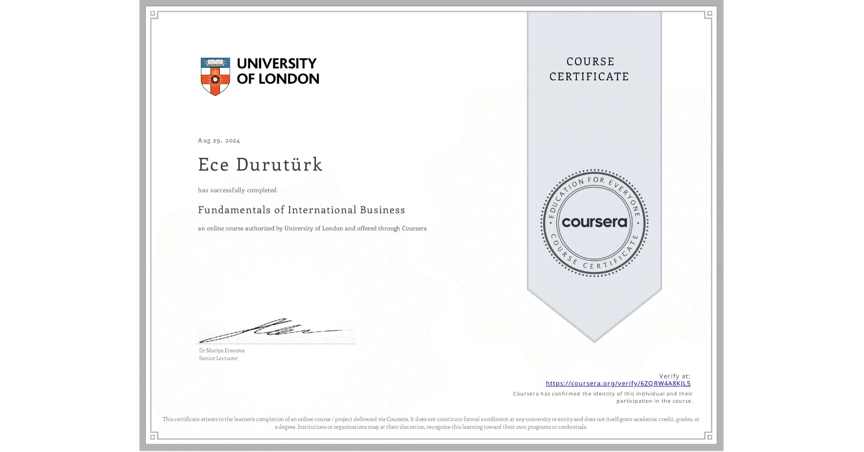 View certificate for Ece Durutürk, Fundamentals of International Business, an online non-credit course authorized by University of London and offered through Coursera