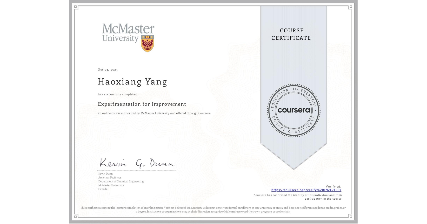 View certificate for Haoxiang Yang, Experimentation for Improvement, an online non-credit course authorized by McMaster University and offered through Coursera