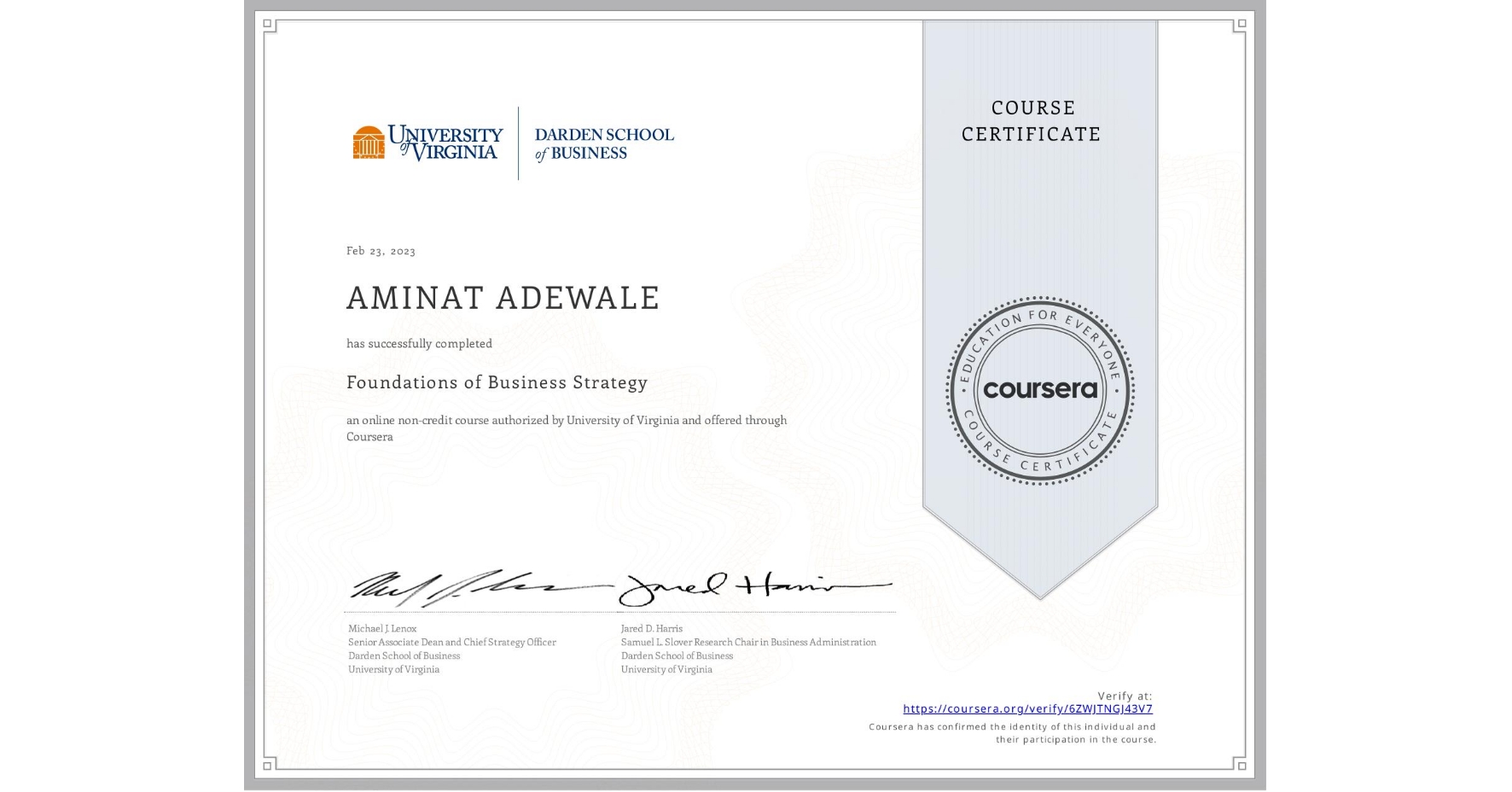 View certificate for AMINAT ADEWALE, Foundations of Business Strategy, an online non-credit course authorized by University of Virginia and offered through Coursera
