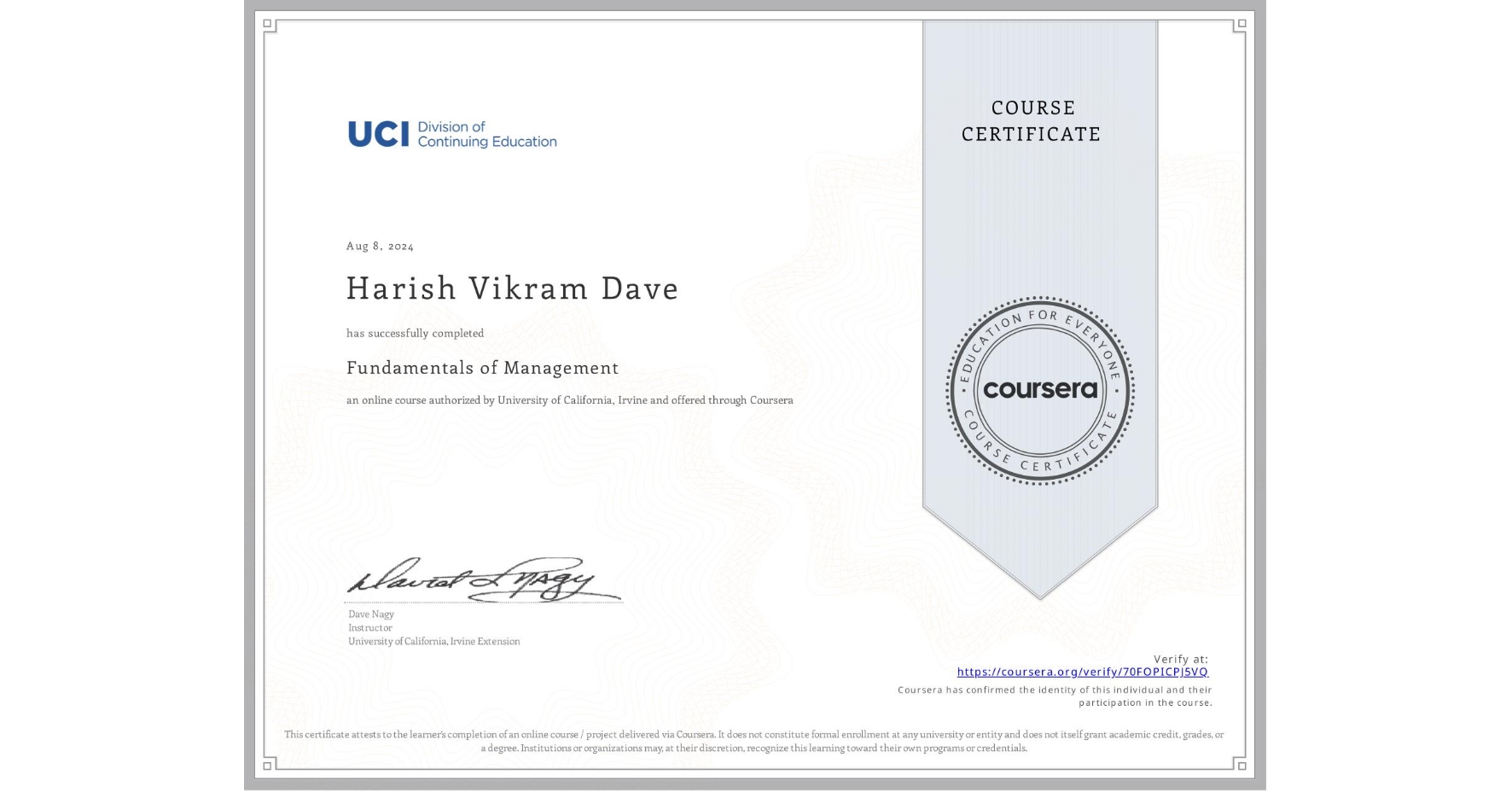 View certificate for Harish Vikram Dave, Fundamentals of Management, an online non-credit course authorized by University of California, Irvine and offered through Coursera