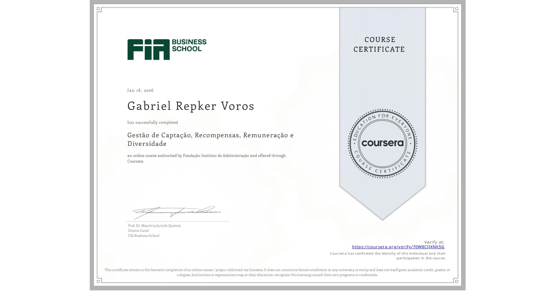 View certificate for Gabriel Repker  Voros, Gestão de Captação, Recompensas, Remuneração e Diversidade, an online non-credit course authorized by Fundação Instituto de Administração and offered through Coursera