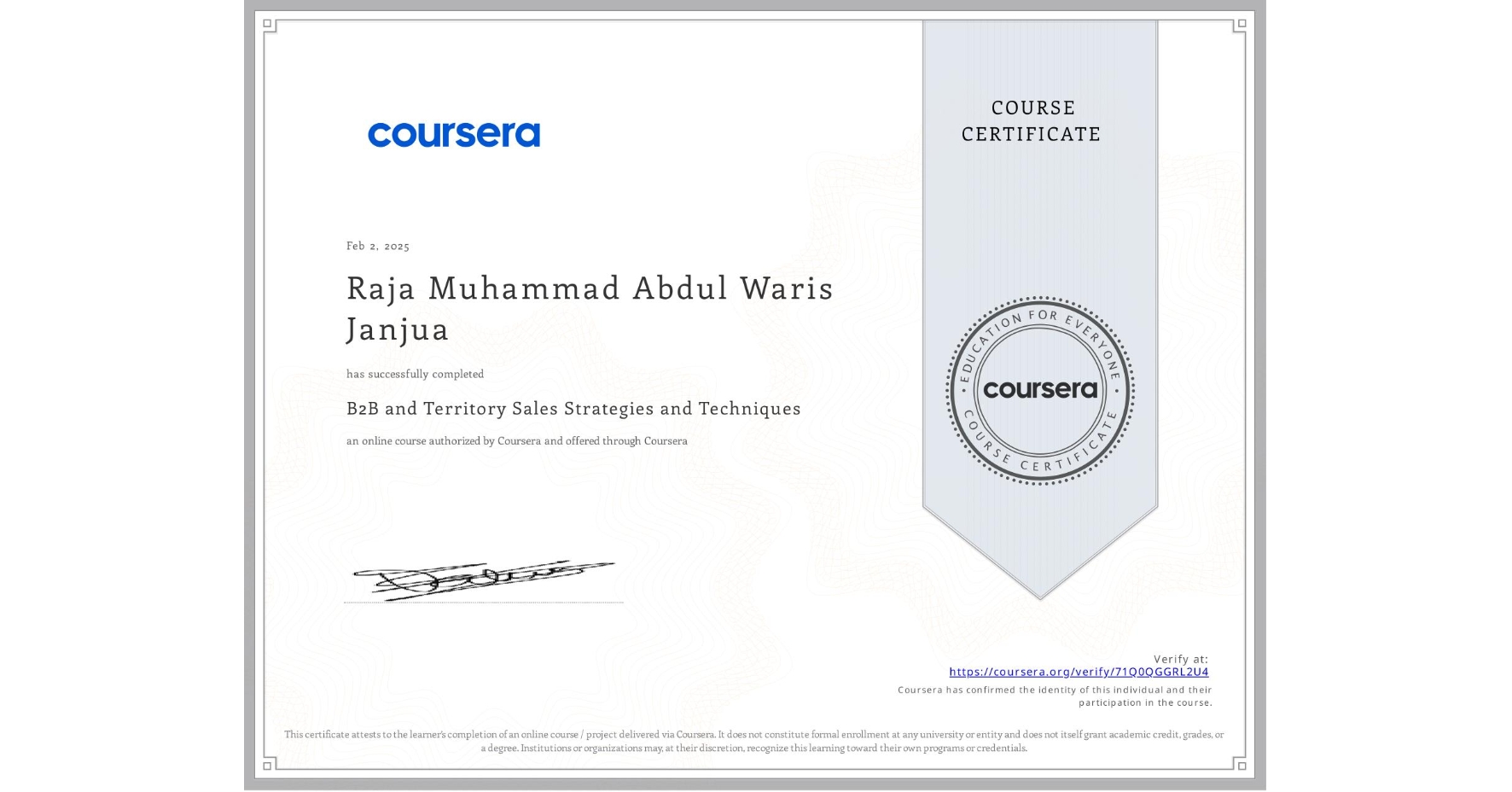 View certificate for Raja Muhammad Abdul Waris  Janjua, B2B and Territory Sales Strategies and Techniques, an online non-credit course authorized by Coursera and offered through Coursera