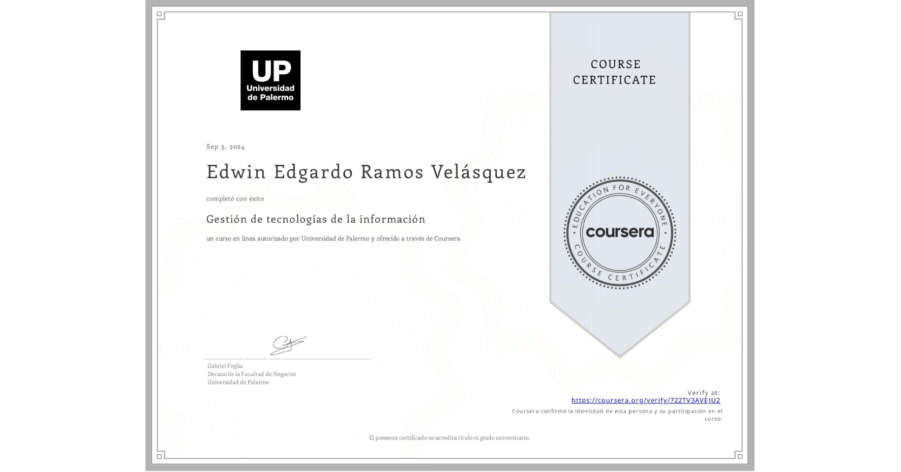 View certificate for Edwin Edgardo Ramos Velásquez, Gestión de tecnologías de la información, an online non-credit course authorized by Universidad de Palermo and offered through Coursera