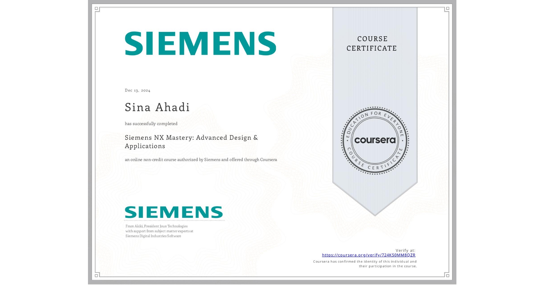 View certificate for Sina Ahadi, Siemens NX Mastery: Advanced Design & Applications, an online non-credit course authorized by Siemens and offered through Coursera