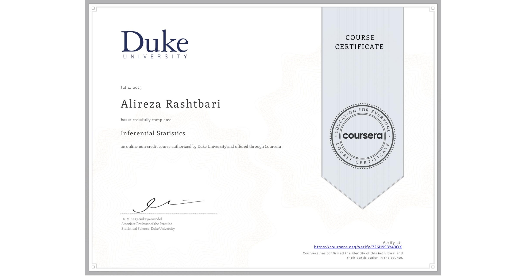 View certificate for Alireza Rashtbari, Inferential Statistics, an online non-credit course authorized by Duke University and offered through Coursera