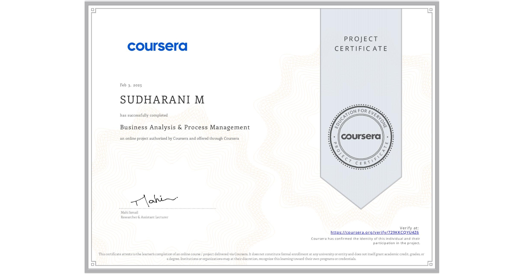 View certificate for SUDHARANI M , Business Analysis & Process Management, an online non-credit course authorized by Coursera and offered through Coursera
