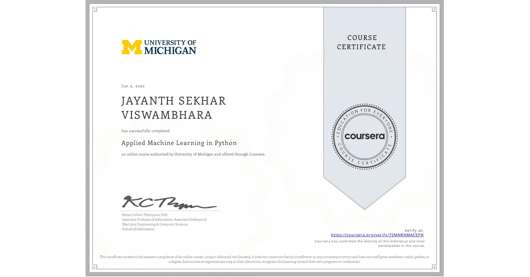 View certificate for JAYANTH SEKHAR VISWAMBHARA, Applied Machine Learning in Python, an online non-credit course authorized by University of Michigan and offered through Coursera