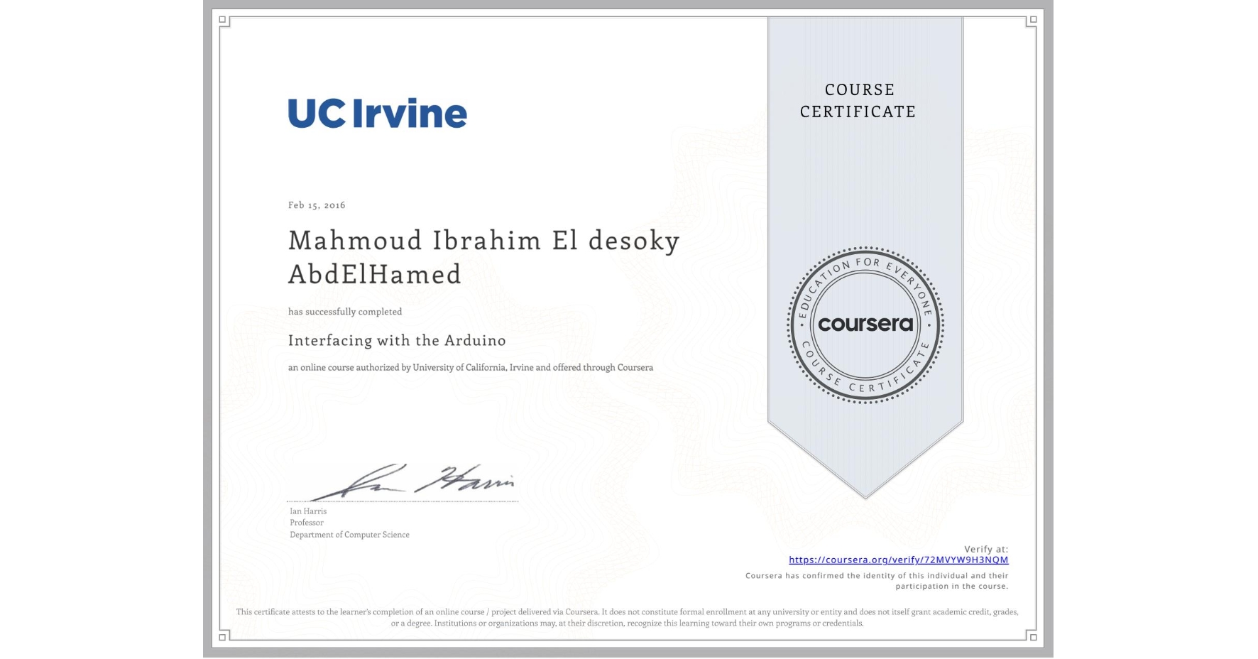 View certificate for Mahmoud Ibrahim El desoky AbdElHamed, Interfacing with the Arduino, an online non-credit course authorized by University of California, Irvine and offered through Coursera