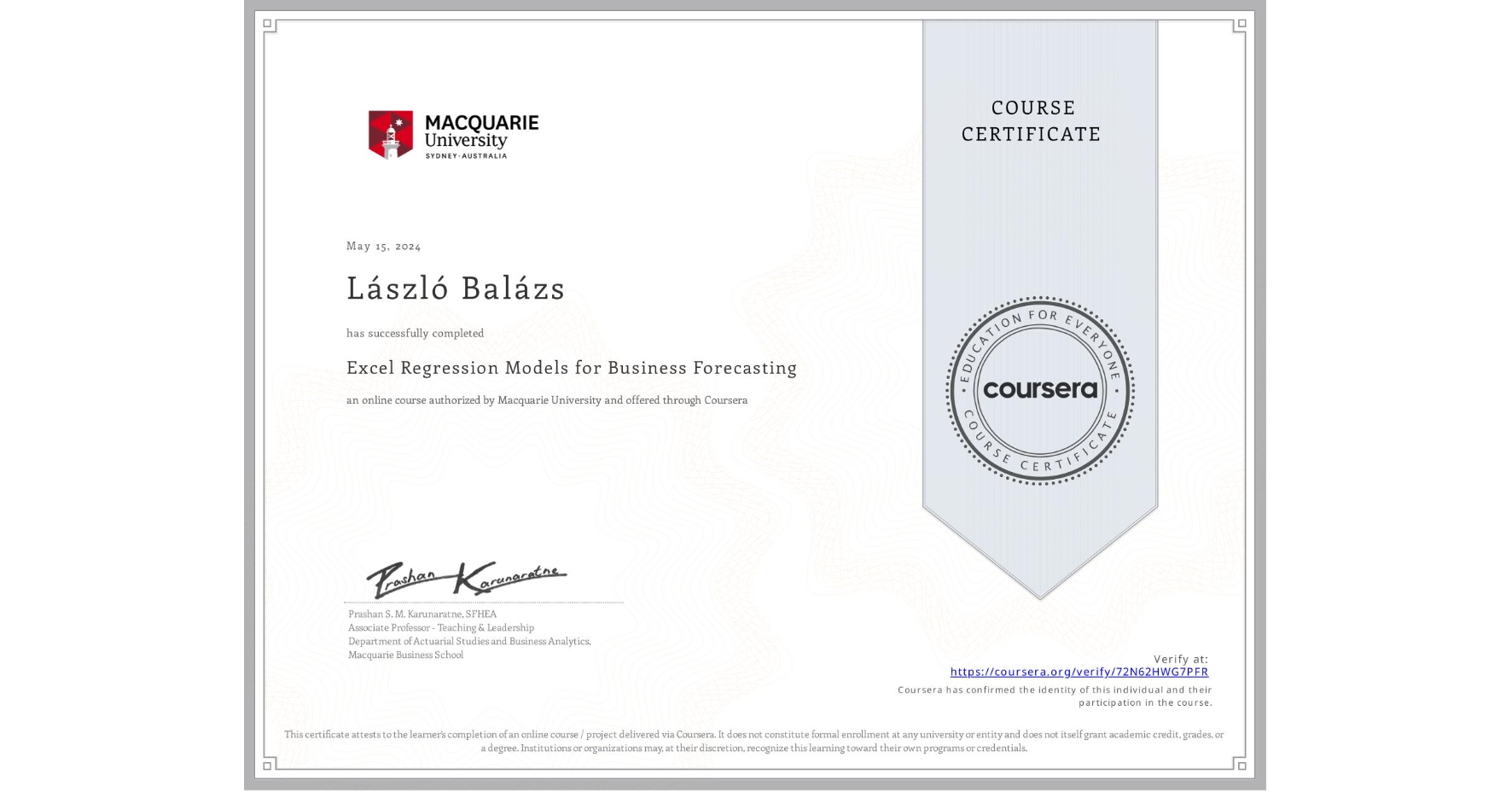 View certificate for László Balázs, Excel Regression Models for Business Forecasting, an online non-credit course authorized by Macquarie University and offered through Coursera
