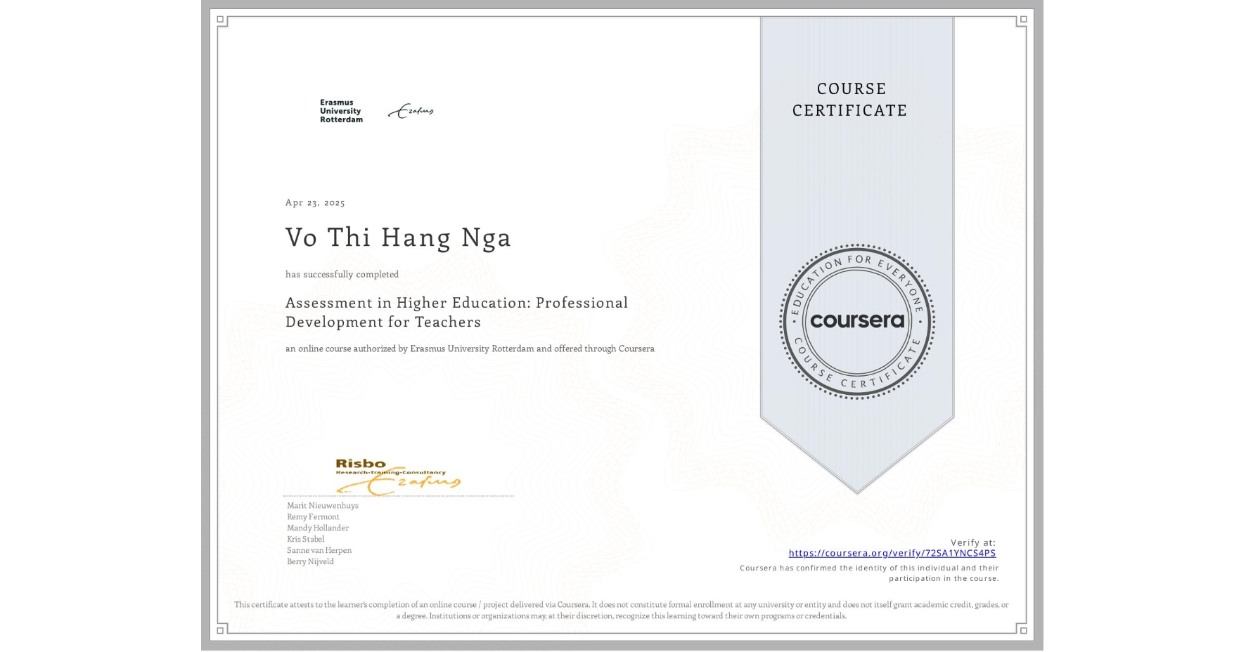 View certificate for Vo Thi Hang Nga , Assessment in Higher Education: Professional Development for Teachers, an online non-credit course authorized by Erasmus University Rotterdam and offered through Coursera