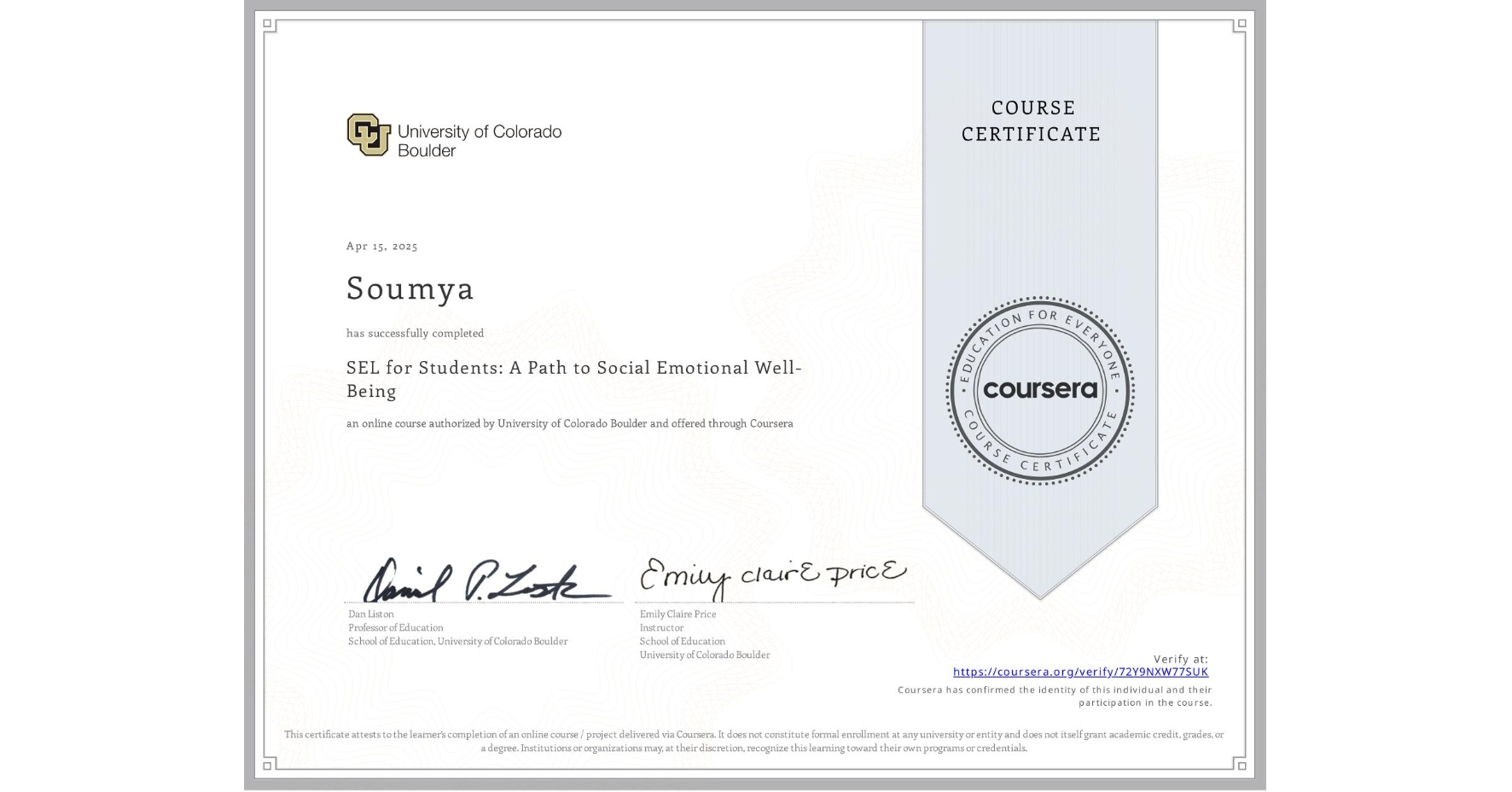 View certificate for Soumya , SEL for Students: A Path to Social Emotional Well-Being, an online non-credit course authorized by University of Colorado Boulder and offered through Coursera