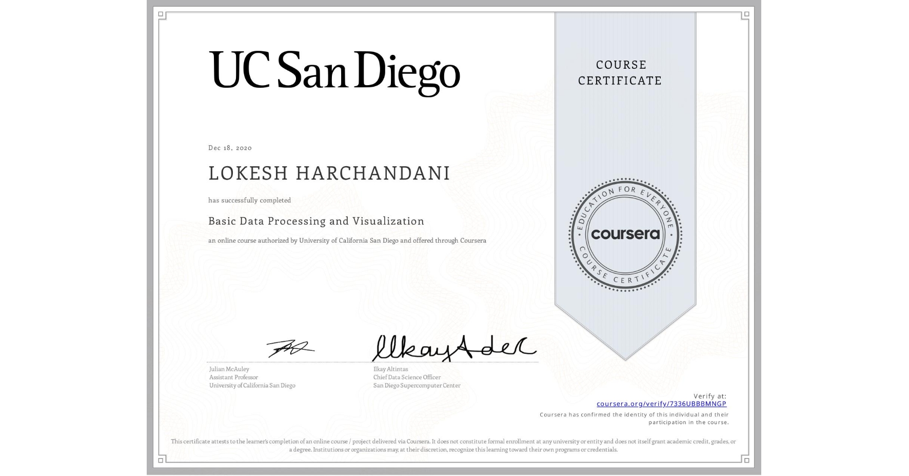 View certificate for LOKESH HARCHANDANI, Basic Data Processing and Visualization, an online non-credit course authorized by University of California San Diego and offered through Coursera
