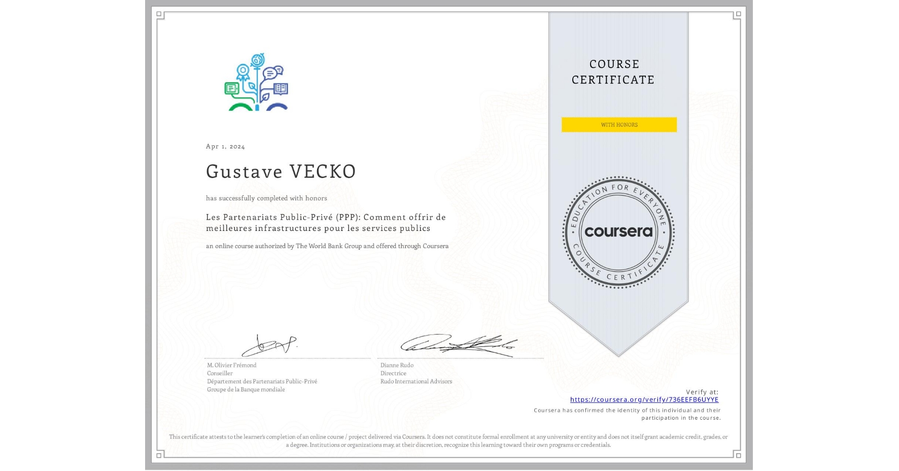View certificate for Gustave VECKO, Les Partenariats Public-Privé (PPP): Comment offrir de meilleures infrastructures pour les services publics, an online non-credit course authorized by The World Bank Group and offered through Coursera