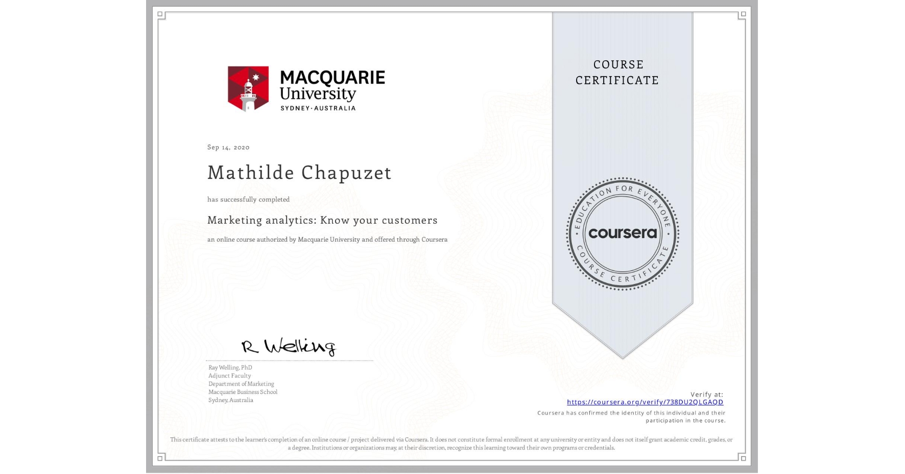 View certificate for Mathilde Chapuzet, Marketing analytics: Know your customers, an online non-credit course authorized by Macquarie University and offered through Coursera
