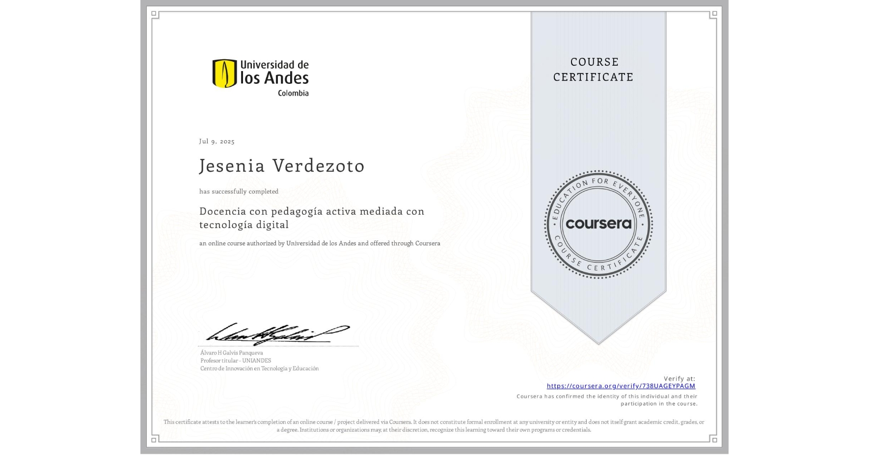 View certificate for Jesenia Verdezoto, Docencia con pedagogía activa mediada con tecnología digital, an online non-credit course authorized by Universidad de los Andes and offered through Coursera