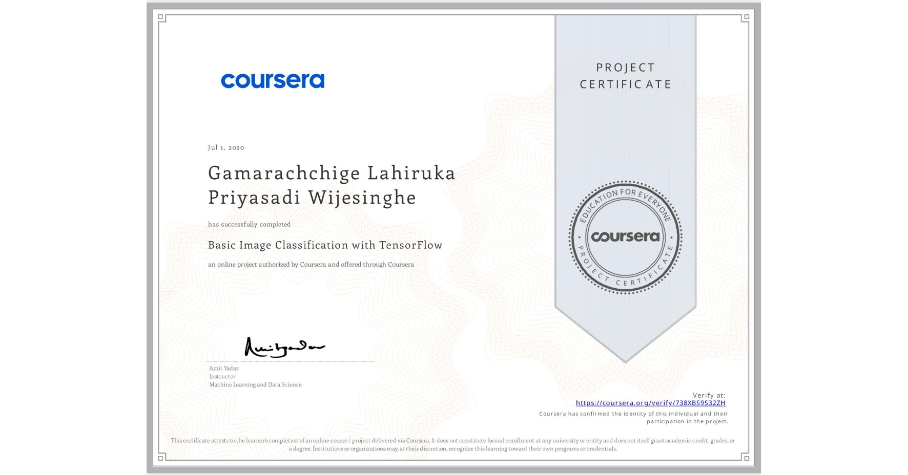 View certificate for Gamarachchige Lahiruka Priyasadi Wijesinghe, Basic Image Classification with TensorFlow, an online non-credit course authorized by Coursera and offered through Coursera
