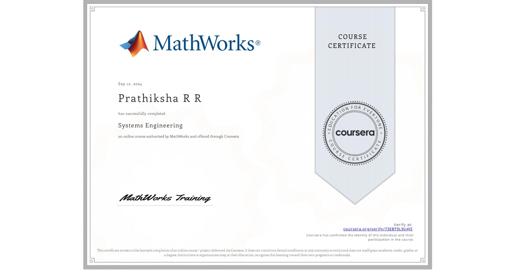 View certificate for Prathiksha R R, Systems Engineering, an online non-credit course authorized by MathWorks and offered through Coursera