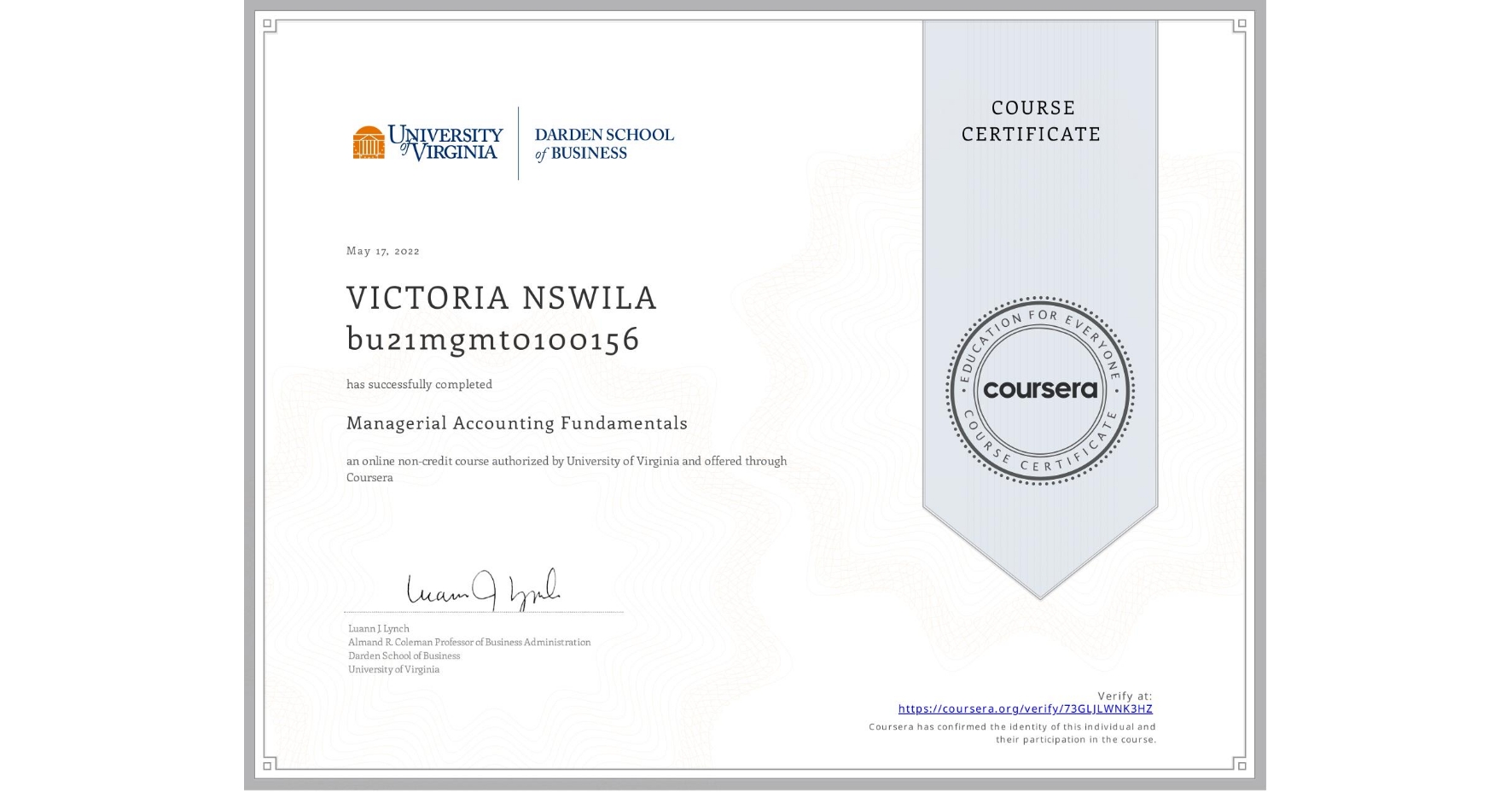View certificate for VICTORIA NSWILA bu21mgmt0100156, Managerial Accounting Fundamentals, an online non-credit course authorized by University of Virginia and offered through Coursera
