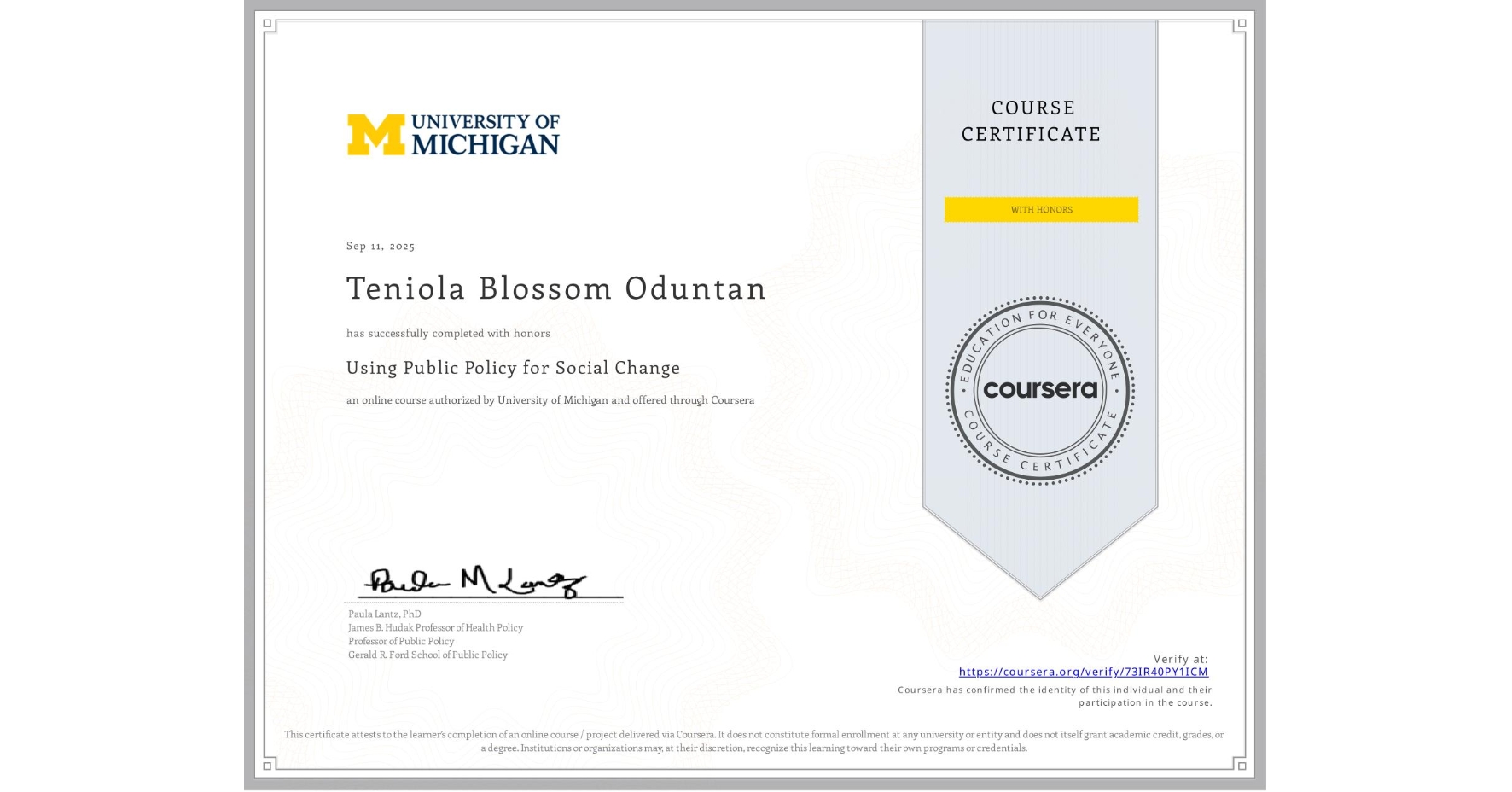 View certificate for Teniola Blossom Oduntan, Using Public Policy for Social Change, an online non-credit course authorized by University of Michigan and offered through Coursera