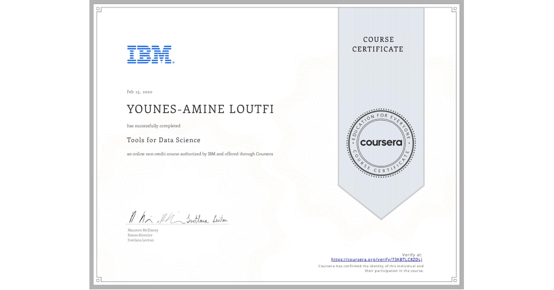 View certificate for YOUNES-AMINE LOUTFI, Tools for Data Science, an online non-credit course authorized by IBM and offered through Coursera